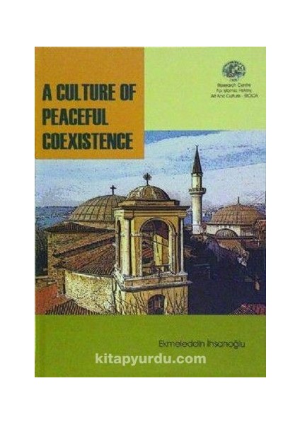 A Culture Of Peaceful Coexistence: Early Islamic And Ottoman Turkish Examples 2004