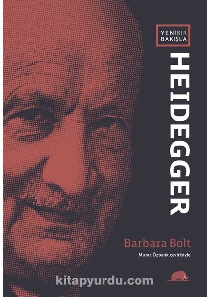 Yeni Bir Bakışla Heidegger