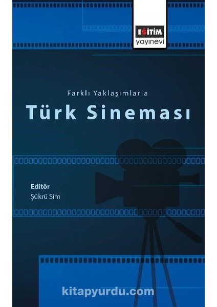Farklı Yaklaşımlarla Türk Sineması