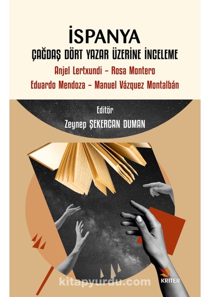 Ispanya Çağdaş Dört Yazar Üzerine Inceleme Anjel Lertxundi –rosa Montero – Eduardo Mendoza – Manuel Vázquez Montalbán