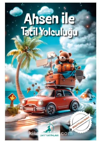 Ahsen ile Tatil Yolculuğu