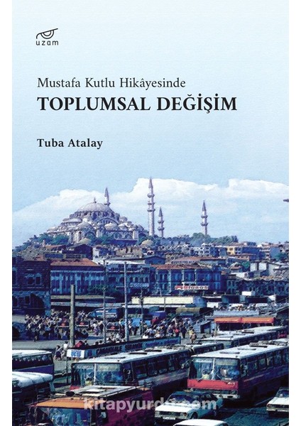 Mustafa Kutlu Hikayesinde Toplumsal Değişim