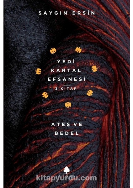 Ateş ve Bedel / Yedi Kartal Efsanesi (3. Kitap)