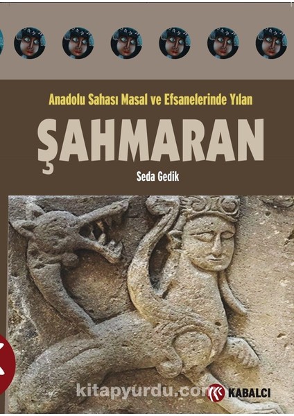 Şahmaran Anadolu Sahası Masal ve Efsanelerinde Yılan