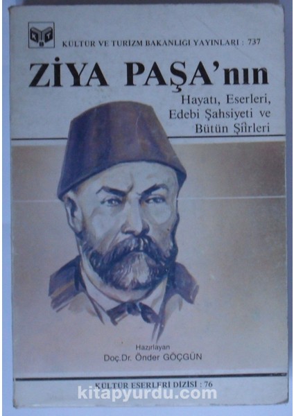 Ziya Paşa’nın Hayatı, Eserleri, Edebi Şahsiyeti ve Bütün Şiirleri (Kod:6-D-35)
