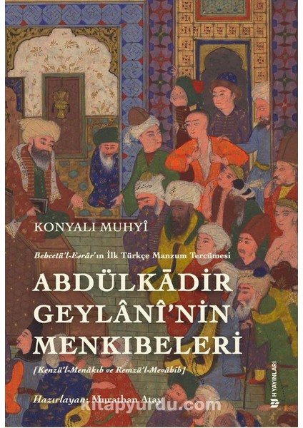 Behcetü’l Esrar’ın Ilk Türkçe Manzum Tercümesi: Abdülkādir Geylanî’nin Menkıbeleri