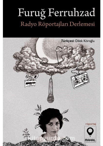 Furuğ Ferruhzad Radyo Röportajları Derlemesi