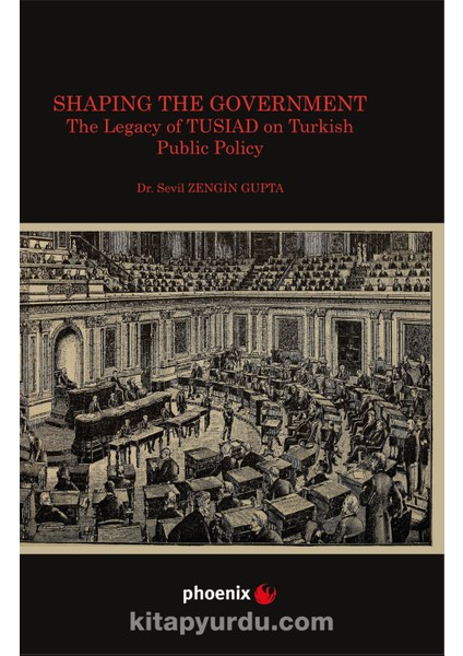 Shaping The Government The Legacy Of Tusıad On Turkısh Public Policy