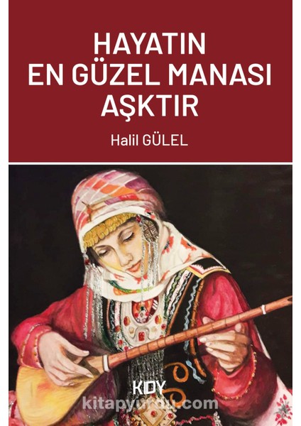 Hayatın En Güzel Manası Aşktır