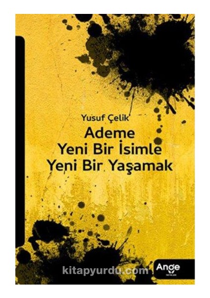 Ademe Yeni Bir Isimle Yeni Bir Yaşamak