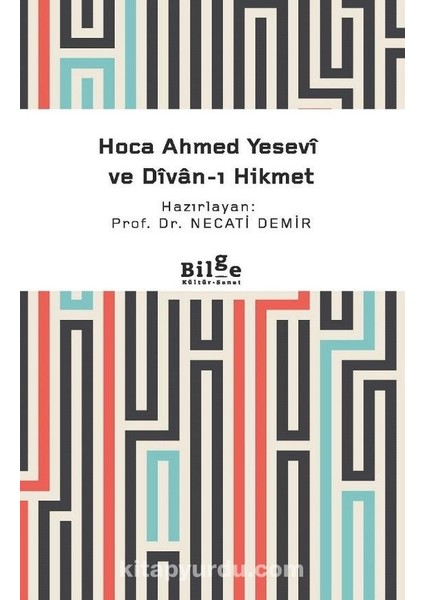 Hoca Ahmed Yesevî ve Dîvan-I Hikmet (Sadeleştirilmiş)