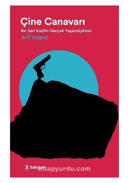 Çine Canavarı Bir Seri Katilin Gerçek Yaşamöyküsü