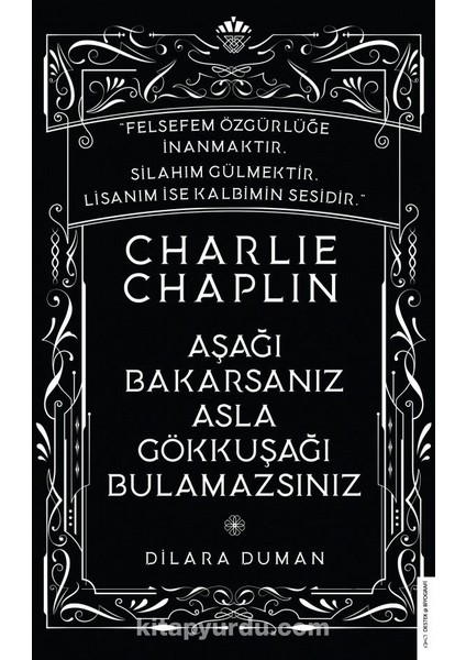 Charlie Chaplin-Aşağı Bakarsanız Asla Gökkuşağı Bulamazsınız