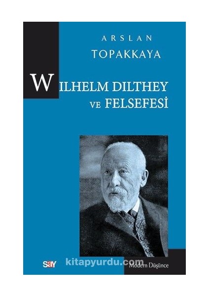 Wilhelm Dilthey ve Felsefesi