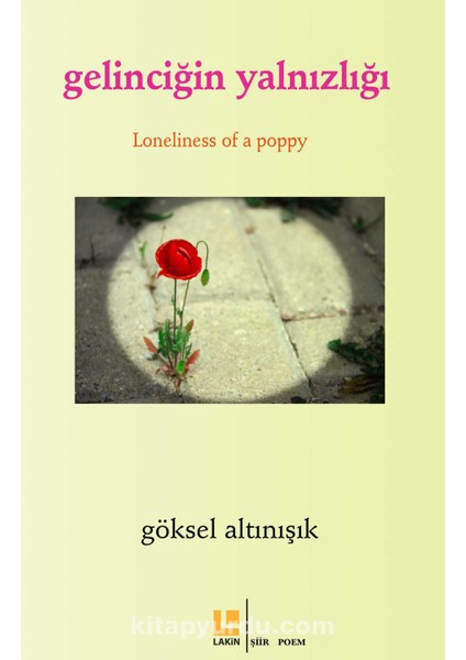 Gelinciğin Yalnızlığı / Loneliness Of Apoppy