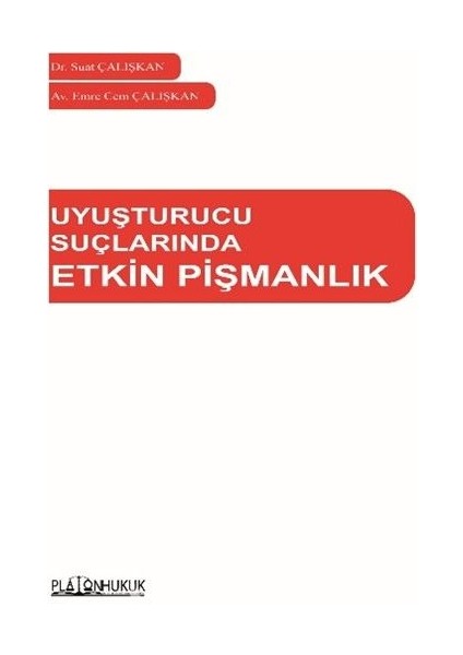 Uyuşturucu Suçlarında Etkin Pişmanlık