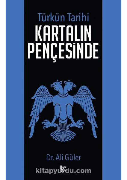 Türk'ün Tarihi Kartalın Pençesinde