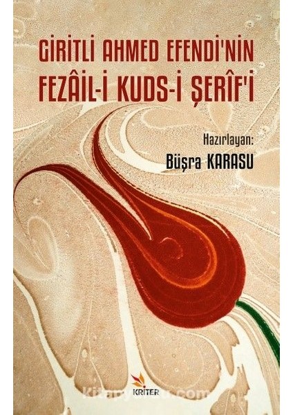 Giritli Ahmed Efendiâ€™nin Fezail-I Kuds-I Şerã®fâ€™i