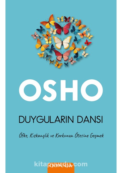 Duyguların Dansı Öfke, Kıskançlık ve Korkunun Ötesine Geçmek