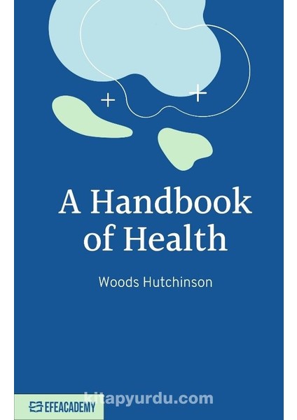 A Handbook Of Health / Classic Reprint