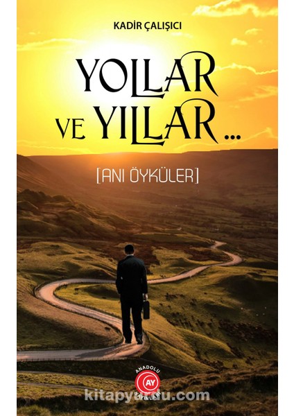 Yollar ve Yıllar.. Anı Öyküler