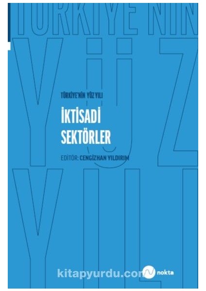 Türkiye'nin Yüz Yılı-Iktisadi Sektörler