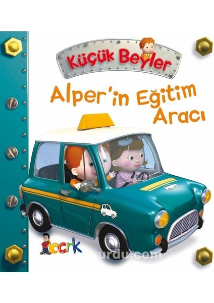 Küçük Beyler / Alper’in Eğitim Aracı