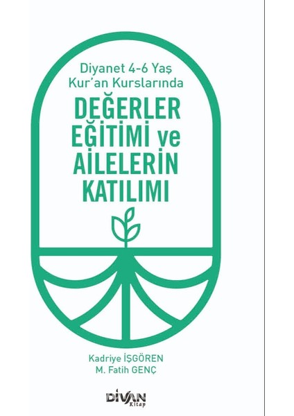Değerler Eğitimi ve Ailelerin Katılımı Diyanet 4-6 Yaş Kur’an Kurslarında