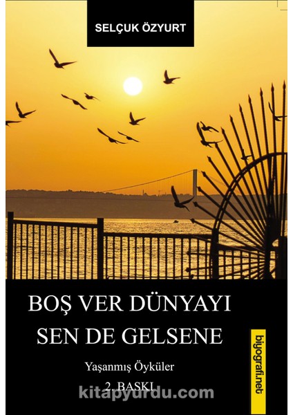Boş Ver Dünyayı Sen De Gelsene