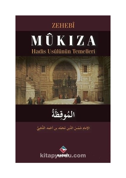 Mukıza Hadis Usülünün Temelleri