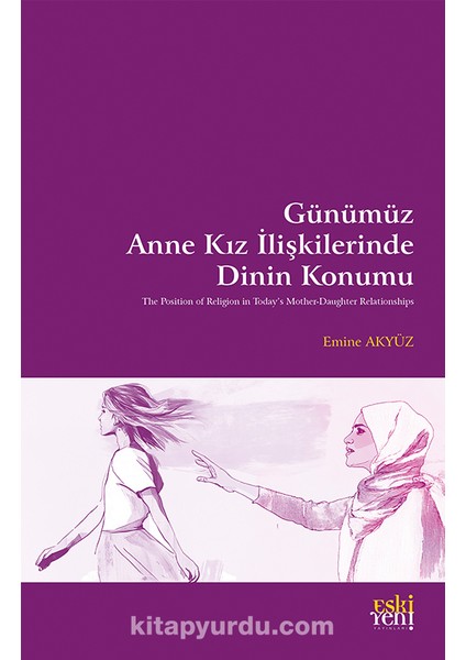 Günümüz Anne Kız Ilişkilerinde Dinin Konumu
