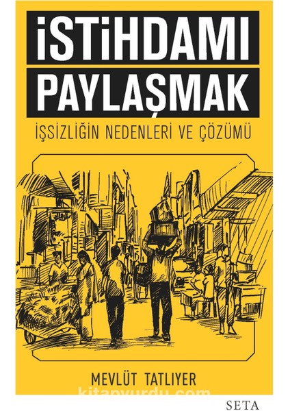 Istihdamı Paylaşmak Işsizliğin Nedenleri ve Çözümü