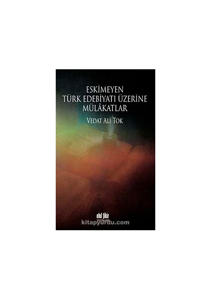 Eskimeyen Türk Edebiyatı Üzerine Mülakatlar