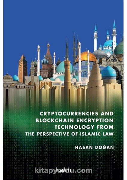 Cryptocurrencies And Blockchain Encryption Technology From The Perspective Of Islamic Law