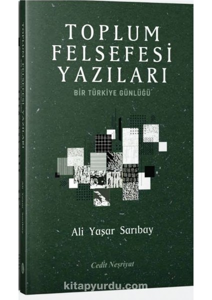 Toplum Felsefesi Yazıları Bir Türkiye Günlüğü