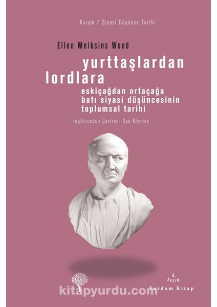 Yurttaşlardan Lordlara Eskiçağlardan Ortaçağlara Batı Siyasi Düşüncesinin Toplumsal Tarihi
