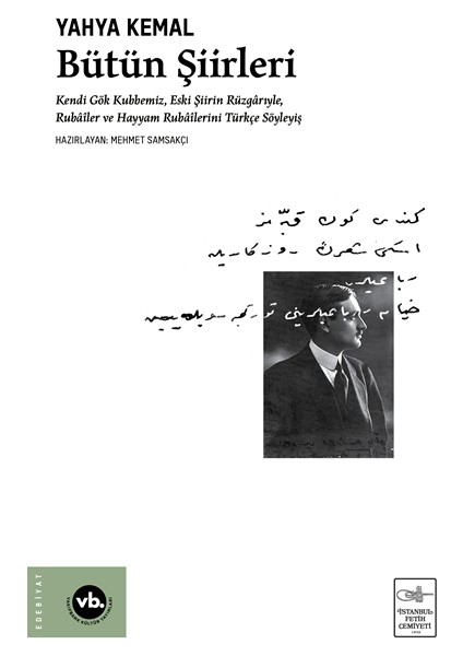 Bütün Şiirleri (Karton Kapak-Ciltsiz) / Kendi Gök Kubbemiz, Eski Şiirin Rüzgarlarıyle, Rubaîler ve Hayyam Rubaîlerini Türkçe Söyleyiş