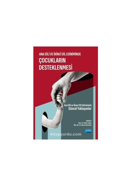 Ana Dili ve Ikinci Dil Ediniminde Çocukların Desteklenmesi - Ana Dili ve Ikinci Dil Ediniminde Güncel Yaklaşımlar