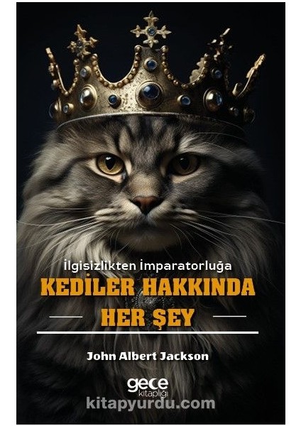 Kediler Hakkında Her Şey Ilgisizlikten Imparatorluğa