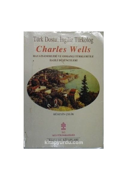 Türk Dostu, Ingiliz Türkolog Charles Wells (11-F-15)