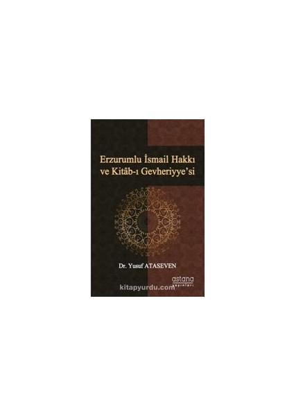Erzurumlu Ismail Hakkı ve Kitab-I Gevheriyye’si