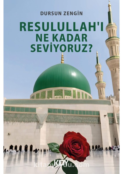 Resulullah'ı Ne Kadar Seviyoruz?