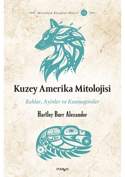 Kuzey Amerika Mitolojisi Ruhlar, Ayinler ve Kozmogoniler