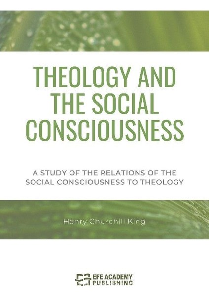 Theology And The Social Consciousness A Study Of The Relations Of The Social Consciousness To Theology