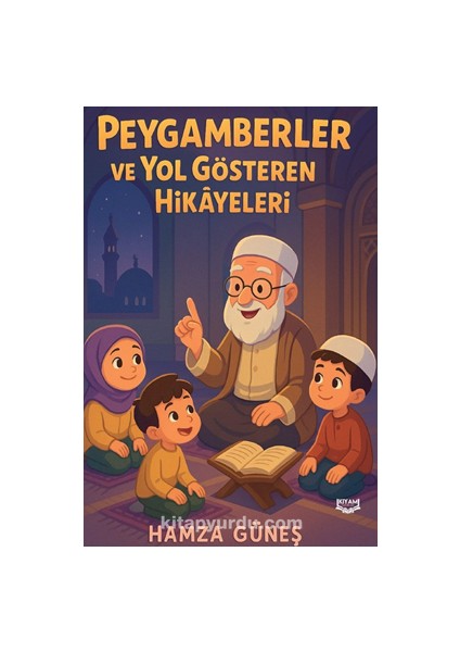 Peygamberler ve Yol Gösteren Hikayeleri