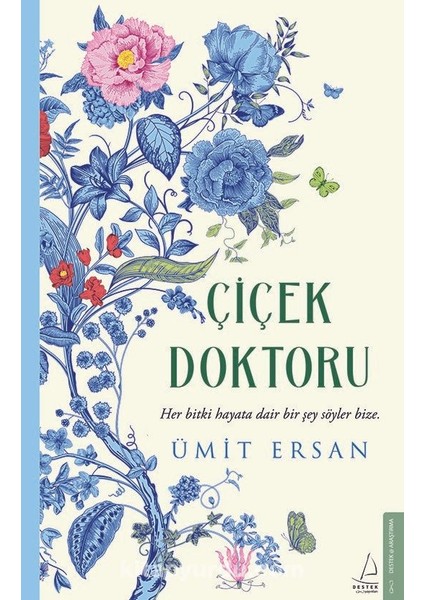 Çiçek Doktoru Her Bitki Hayata Dair Bir Şey Söyler Bize