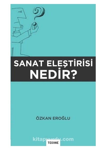 Sanat Eleştirisi Nedir?