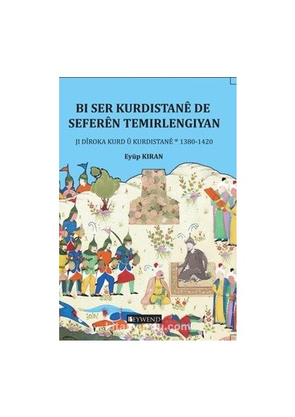 Bi Ser Kurdistanê De Seferên Temirlengiyan Ji Dîroka Kurd ‘u Kurdistanê 1380-1420