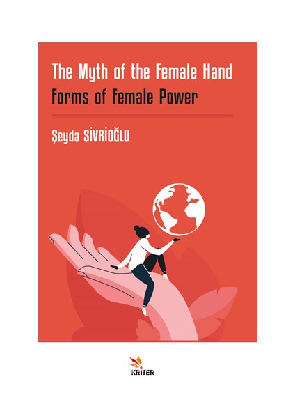 The Myth Of The Female Hand: Forms Of Female Power