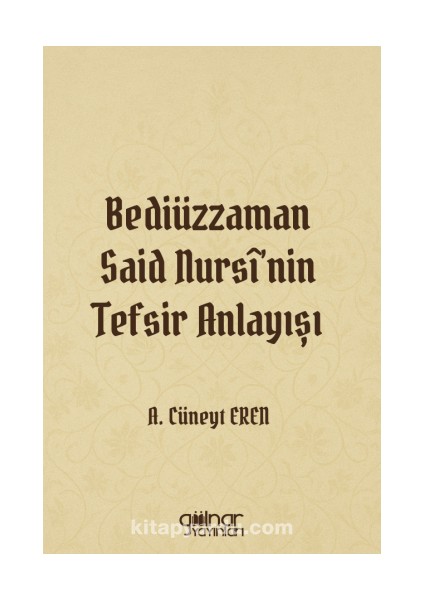 Bediüzzaman Said Nursî'nin Tefsir Anlayışı